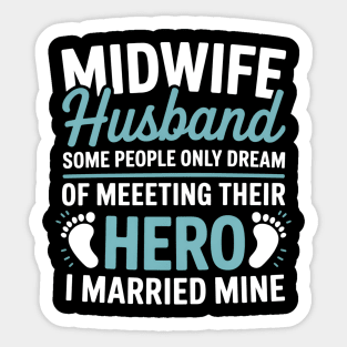 Midwife Husband Some People Hero Married Mine Sticker
